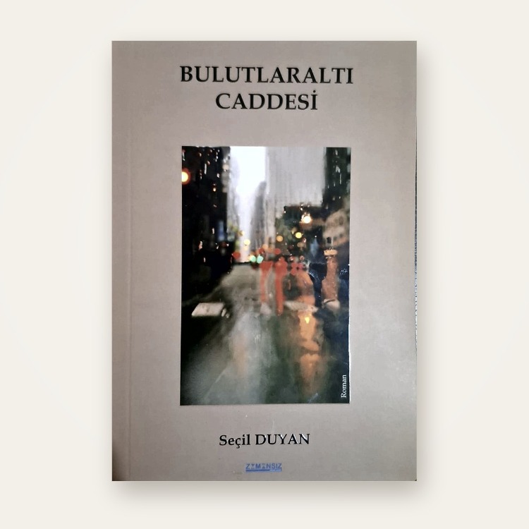 Bulutlaraltı Caddesi - Seçil Duyan