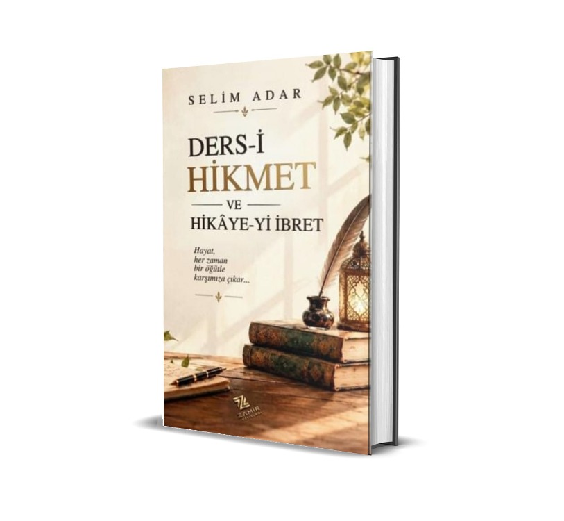 DERS-İ HİKMET VE HİKAYE-Yİ İBRET / SELİM ADAR