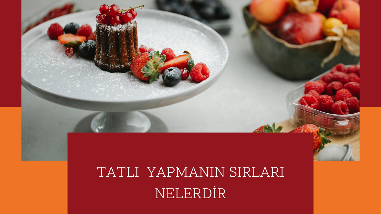 TATLI YAPMANIN SIRLARI