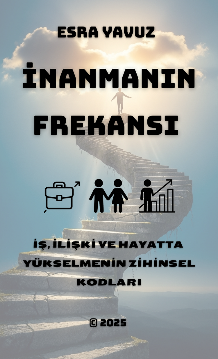 İnanmanın Frekansı: İş, İlişki ve Hayatta Yükselmenin Zihinsel Kodları