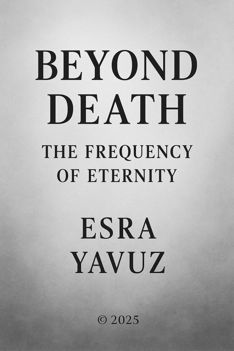Beyond Death: The Frequency of Eternity