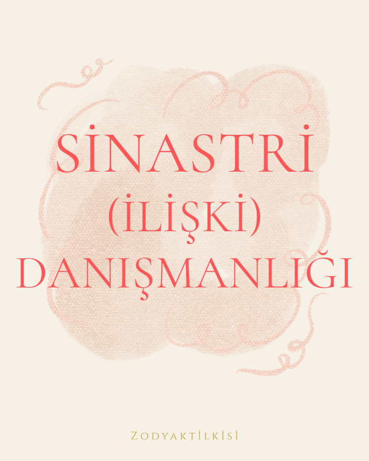 Sinastri ( Kişiler arası uyum ) Danışmanlığı