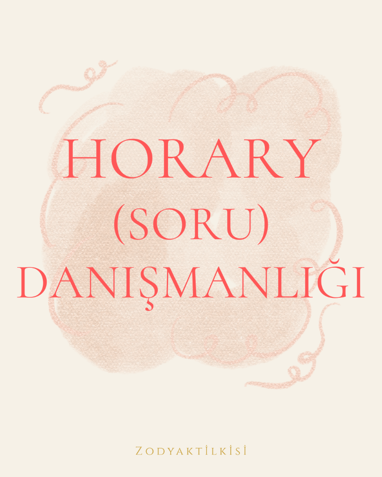 Horary ( Soru ) Astrolojisi Danışmanlığı