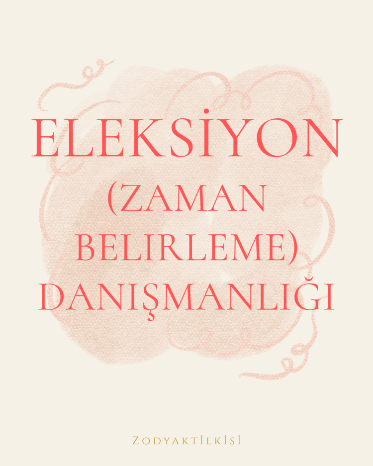Eleksiyon ( Seçimsel ) Astroloji Danışmanlığı
