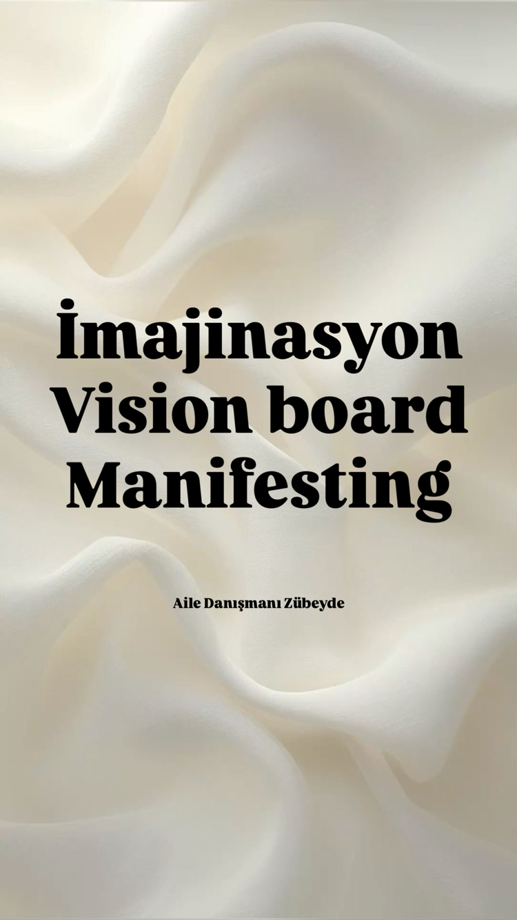 İmajinasyon - Vision Board - Manifesting Rehberi